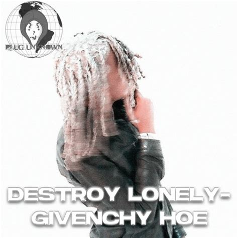 destroy lonely givenchy|Destroy Lonely – Givenchy Hoe Lyrics .